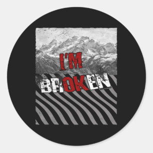 Sticker Rond Je suis OK Broken - Je suis Broken Overdose Awaren