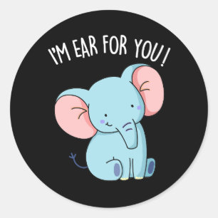 Sticker Rond Je suis Oreille Pour Vous Drôle Elephant Pun