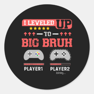 Sticker Rond Je suis passé au niveau supérieur Big Bruh Gamer D
