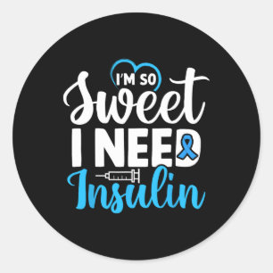Sticker Rond Je suis si doux que j'ai besoin d'insuline Diabète