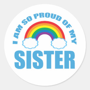 Sticker Rond Je suis si fière de ma soeur Gay pride arc-en-ciel