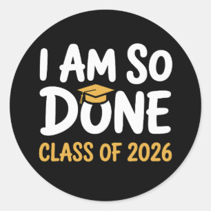Sticker Rond Je Suis Si Terminé Classe De 2026 Diplômé 26 Diplô