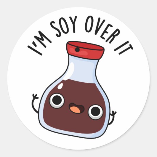 Sticker Rond Je suis Soy Over It Funny Soy Sauce Pun (Devant)