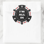 Sticker Rond Je suis tout dans le chip de poker (Sac)