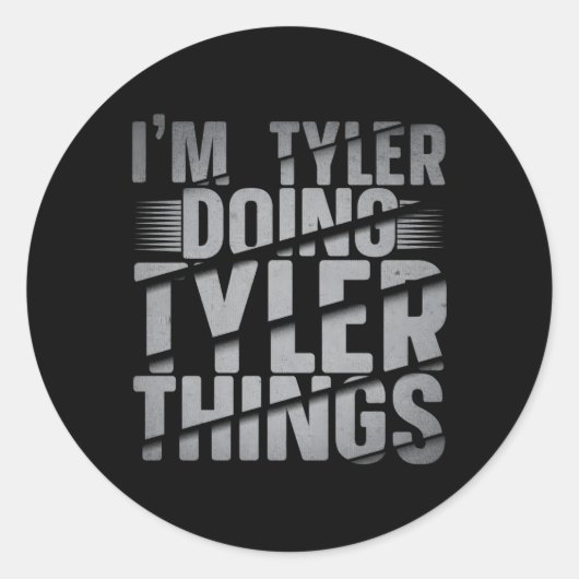 Sticker Rond Je Suis Tyler En Train De Faire Des Choses Tyler N (Devant)