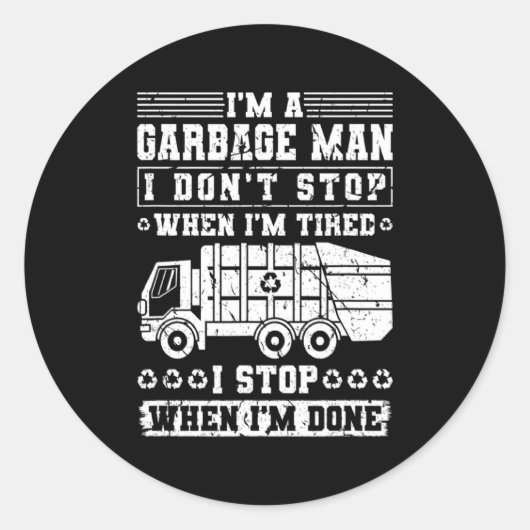 Sticker Rond Je suis un éboueur, je ne m'arrête pas quand je su (Devant)