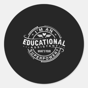Sticker Rond Je Suis Un Éducatif Istant Que Votre Superpuissanc