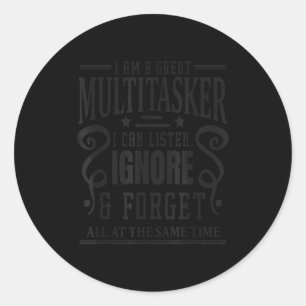 Sticker Rond Je suis un excellent multitâche, citations sarcast