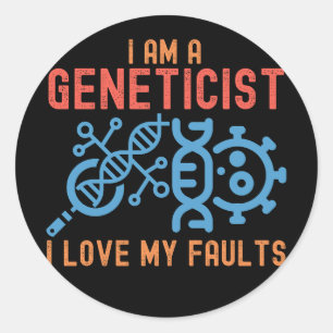 Sticker Rond Je suis un généticien J'aime mes défauts, citation