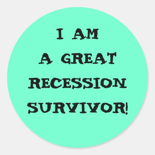 STICKER ROND JE SUIS UN GRAND SURVIVANT DE RÉCESSION (Devant)