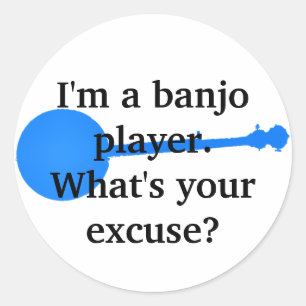 Sticker Rond Je suis un joueur de banjo, quelle est votre excus