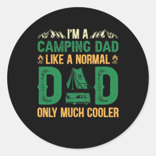 Sticker Rond Je suis un papa de camping Comme un papa normal Be