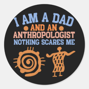 Sticker Rond Je suis un papa et un anthropologue Rien ne me fai