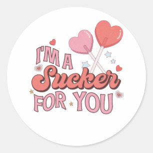 Sticker Rond Je suis un Sucker pour toi