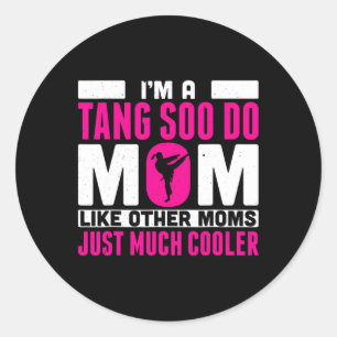 Sticker Rond Je Suis Un Tang Donc Faites Maman Comme D'Autres M