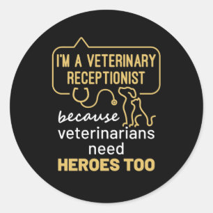 Sticker Rond Je suis un Vétérinaire Réceptionniste Héros