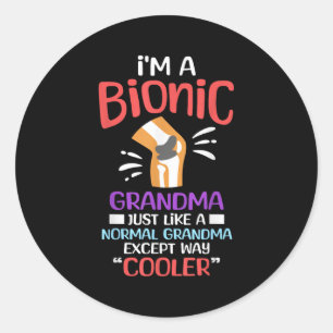 Sticker Rond Je Suis Une Citation De Grand-Mère Bionique Drôle