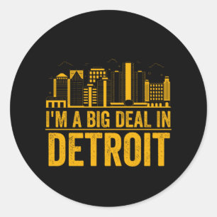 Sticker Rond Je suis une grande affaire à Detroit - Michigan Pr