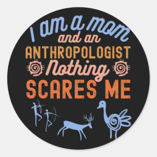 Sticker Rond Je suis une maman et une anthropologue Rien ne me