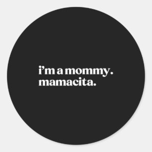 Sticker Rond Je suis une maman mamacita drôle maman espagnole m