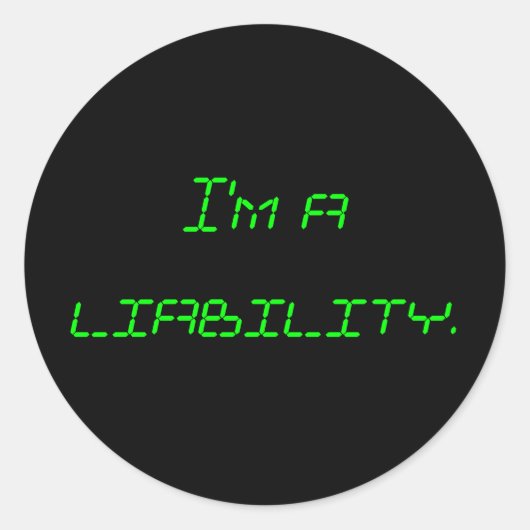 Sticker Rond Je suis une responsabilité. (Devant)