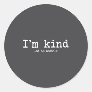Sticker Rond Je suis une sorte d'humour creux, gentillesse sarc