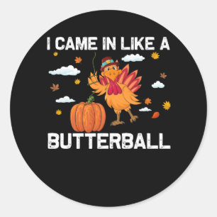 Sticker Rond Je Suis Venu Comme Un Citrouille De Beurre Thanksg