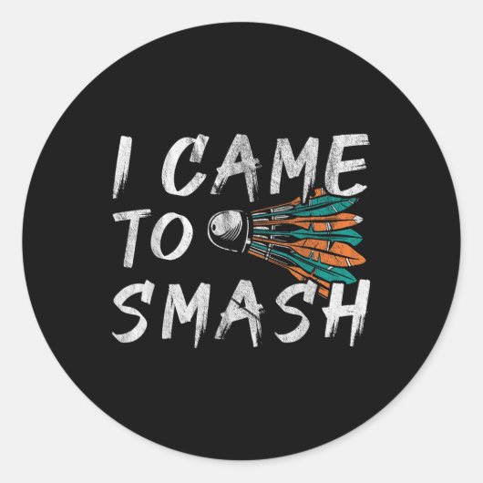 Sticker Rond Je suis venu écrasé (Devant)