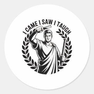 Sticker Rond Je suis venu, j'ai vu, j'ai enseigné Professeur dr