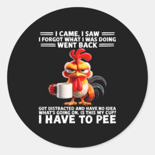 Sticker Rond Je suis venu j'ai vu j'ai oublié ce que je faisais