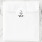 Sticker Rond Je suis venu, j'ai vu que j'avais oublié ce que je (Sac)