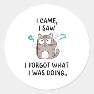Sticker Rond Je suis venu, j'ai vu que j'avais oublié ce que je