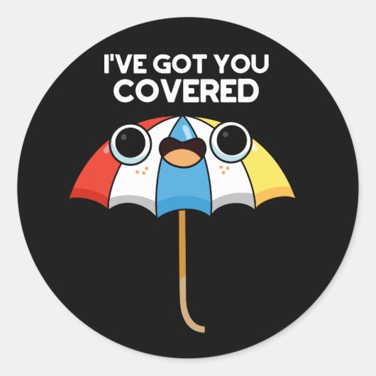Sticker Rond Je t'ai couvert Funny Umbrella Pun Dark BG (Devant)