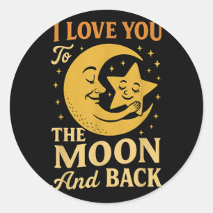 Sticker Rond Je T'Aime À La Lune Et Au Dos - Mignonne Lune Et S
