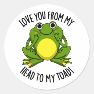 Sticker Rond Je T'Aime De Ma Tête À Mon Toad Drôle Animal Pun