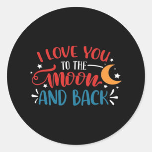 Sticker Rond Je t'aime jusqu'à la lune et retour lettrage roman