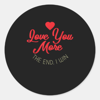 Sticker Rond Je t'aime plus je gagne Drôle de style Saint-Valen
