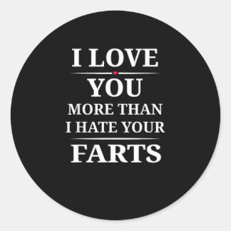 Sticker Rond Je t'aime plus que je déteste tes pets Citation dr