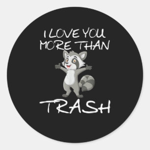 Sticker Rond Je t'aime plus que les ordures Humour de raton lav