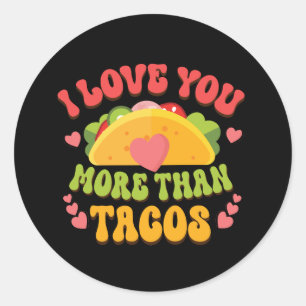 Sticker Rond Je t'aime plus que Tacos