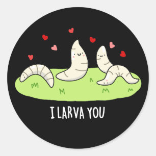 Sticker Rond Je T'apprends Drôle Larvae Love Pun Dark BG