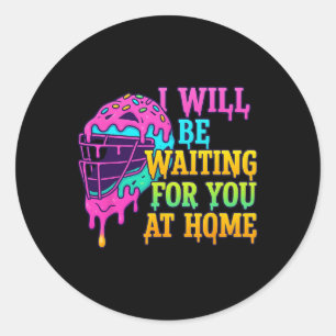 Sticker Rond Je t'attendrai à la maison Softll Catcher Dri