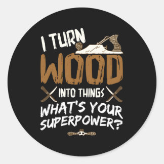 Sticker Rond Je Transforme Le Bois En Objets Bois De Charpentie