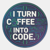 Sticker Rond Je Transforme Le Café En Code – Drôle Progra (Devant)