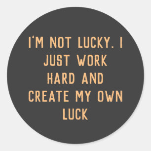 Sticker Rond Je travaille dur et je crée mon propre mot inspira