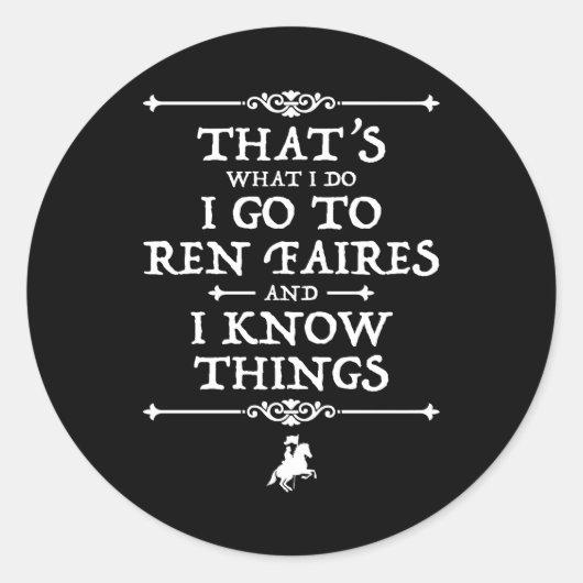 Sticker Rond Je Vais À Ren Faires Et Je Connais Les Choses (Devant)