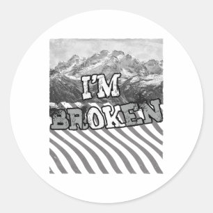 Sticker Rond Je vais bien Brisé-je suis brisé