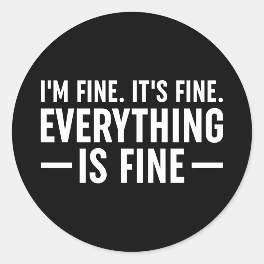 Sticker Rond Je vais bien. C'est bon. Tout Va Bien. (Devant)