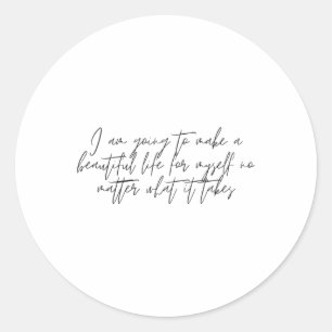 Sticker Rond Je Vais Faire Une Belle Vie Pour Moi Non