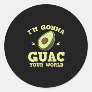 Sticker Rond Je vais Guac votre monde drôle Guacamole Avocado